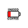 I Need Coffe